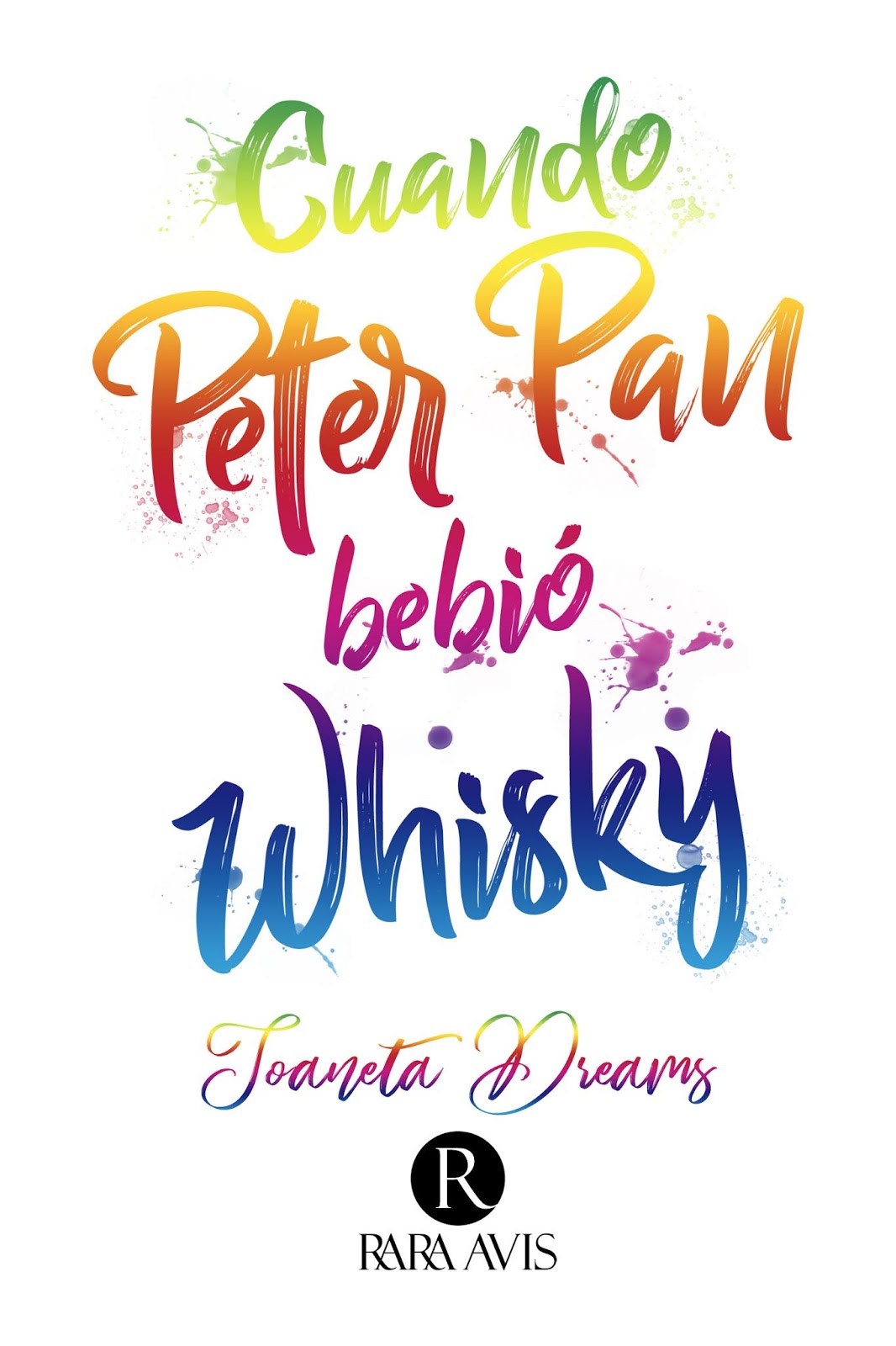 Cuando Peter Pan bebió wisky de Joaneta Dreams Cuando Peter Pan bebió wisky de Joaneta Dreams