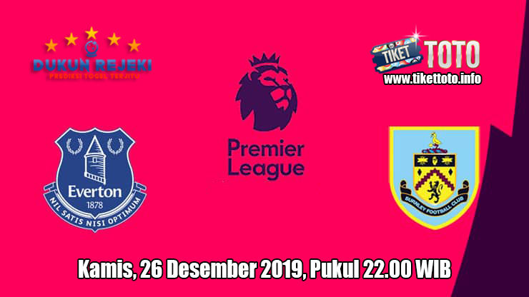 Prediksi Everton VS Burnley 26 Desember 2019