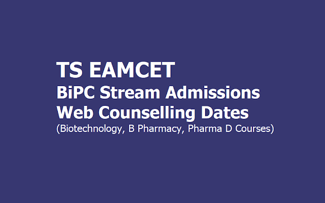 TS EAMCET BiPC Stream Admissions Web Counselling Dates for Biotechnology, B Pharmacy, Pharma D Courses TS EAMCET BiPC Stream Admissions Web Counselling Dates for Biotechnology, B Pharmacy, Pharma D Courses