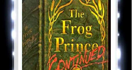 The Frog Prince, Continued by Jon Scieszka The Frog Prince, Continued by Jon Scieszka