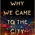 Why We Came to the City Review