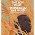 [CRITIQUE] : The Boy Who Harnessed The Wind 