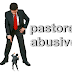 pastores abusivos