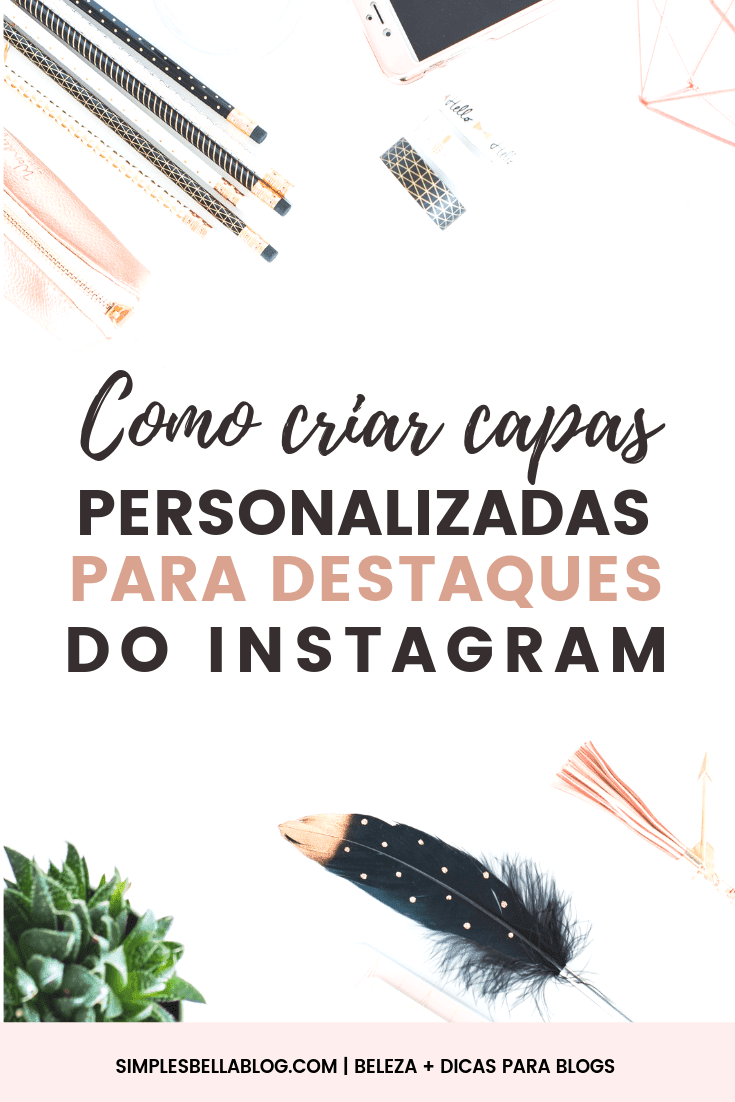 Como criar capas personalizadas para destaques do Instagram