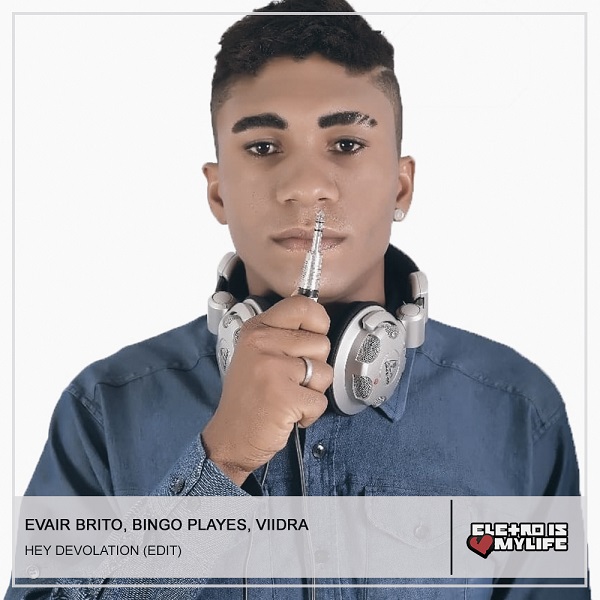 Bingo Playes vs Viidra - Hey Devotion (Evair Brito Edit)