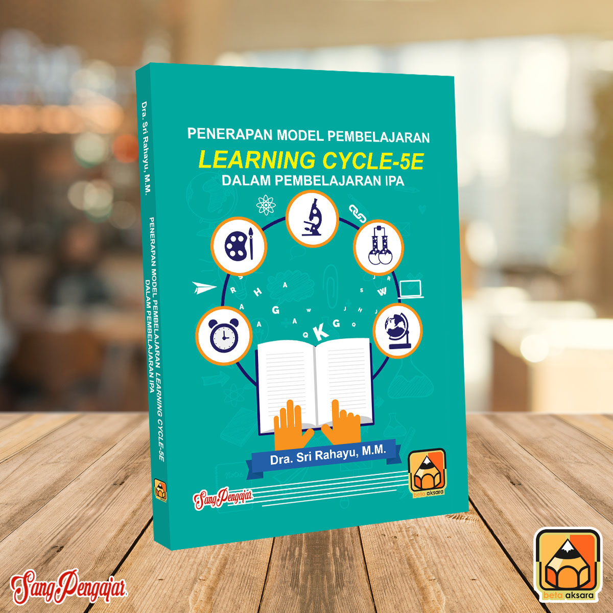  Buku  Penerapan Model  Pembelajaran  Learning Cycle 5E dalam Pembelajaran  IPA 