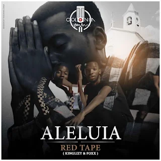 Red Tape (KingLizy & Foxx) - Aleluia 