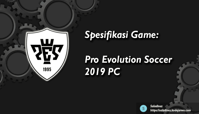 Spesifikasi Game: Pro Evolution Soccer 2019 PC