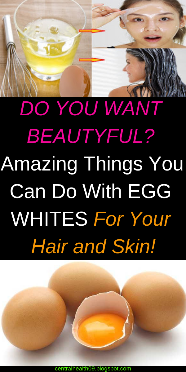 DO YOU WANT BEAUTYFUL? Amazing Things You Can Do With EGG WHITES For