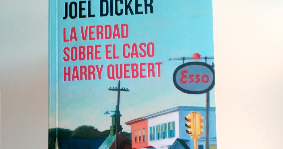 Los Libros del Desván: Reseña: La verdad sobre el caso Harry Quebert de