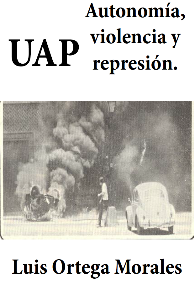 UAP. Autonomía, Violencia y Represión