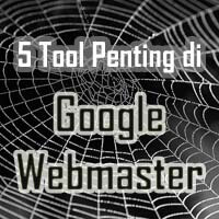 5 Tool Penting di Google Webmaster Tools Tool Pentingi Google Webmaster