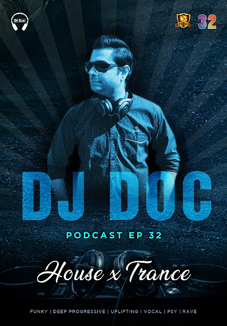 EP 32 DJ Doc Podcast Feat House x Trance