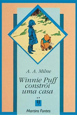 Winnie Puff constrói uma casa A. A. Milne. Editora Martins Fontes. 1994 (1ª edição). ISBN: 85-336-0286-3. Ilustrações de E. H. Shepard. Tradução de Monica Stahel.