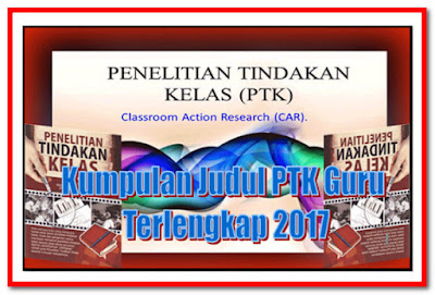 Download Contoh Judul PTK Guru Terlengkap 2018