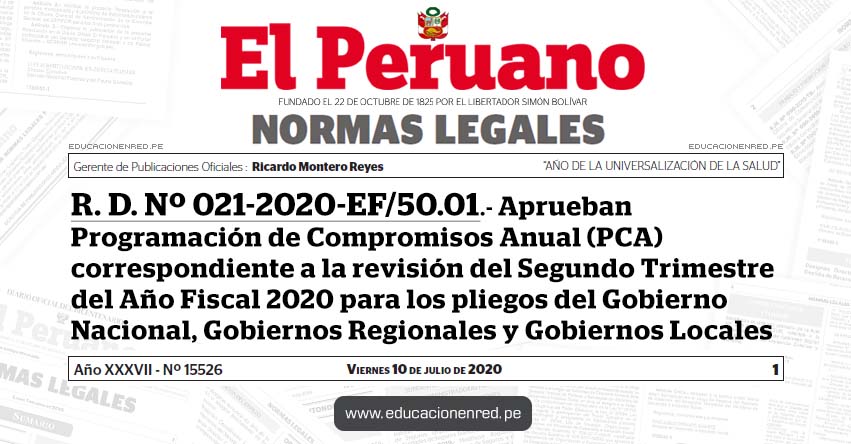 R. D. Nº 021-2020-EF/50.01.- Aprueban Programación de Compromisos Anual (PCA) correspondiente a la revisión del Segundo Trimestre del Año Fiscal 2020 para los pliegos del Gobierno Nacional, Gobiernos Regionales y Gobiernos Locales R. D. Nº 021-2020-EF/50.01.- Aprueban Programación de Compromisos Anual (PCA) correspondiente a la revisión del Segundo Trimestre del Año Fiscal 2020 para los pliegos del Gobierno Nacional, Gobiernos Regionales y Gobiernos Locales