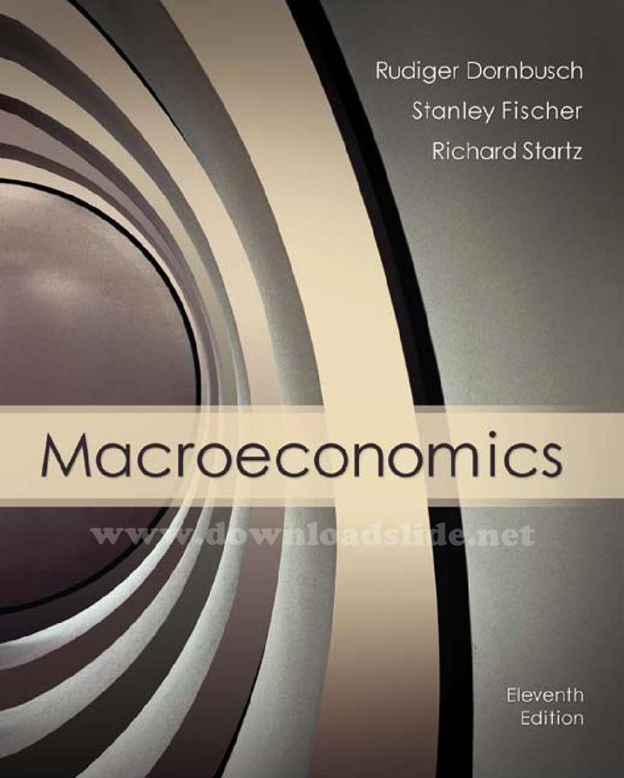 Ebook Macroeconomics 11e by Dornbusch, Fischer, Startz Free Ebooks and Slides