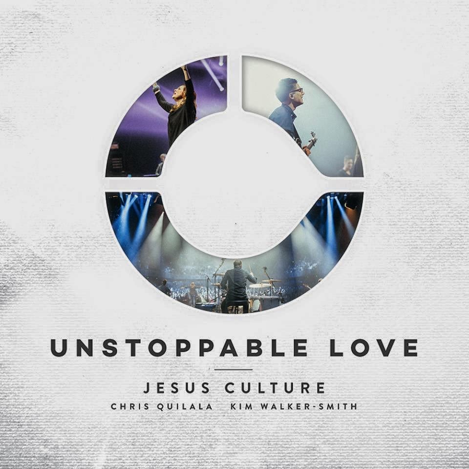 Jesus Culture - Unstoppable Love - M4A AAC 2014