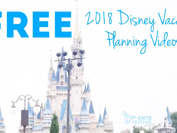 FREE 2018 Disney Vacation Planning Videos