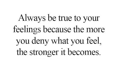 feelings true deny because always becomes stronger feel quotes