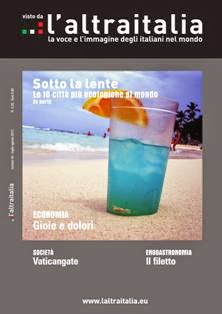 L'Altraitalia 42 - Luglio & Agosto 2012 | TRUE PDF | Mensile | Musica | Attualità | Politica | Sport
La rivista mensile dedicata agli italiani all'estero.