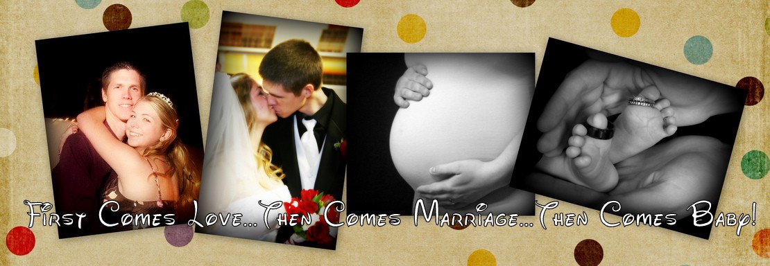 First Comes Love...Then Comes Marriage...Then Comes Baby!