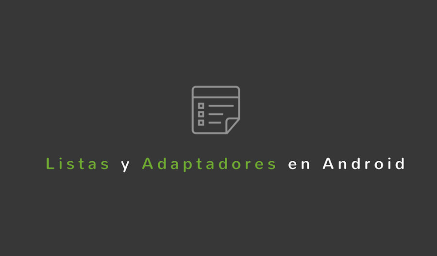 Tutorial de Listas y Adaptadores en Android