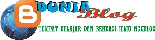 Dunia Blog - Tempat Belajar dan Berbagi Ilmu Ngeblog