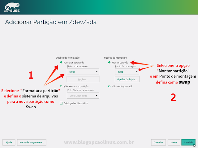 Clique em formatar a partição e defina o sistema de arquivos como "swap", em seguida, marque a opção "Montar partição" e defina o ponto de montagem como swap Clique em formatar a partição e defina o sistema de arquivos como "swap", em seguida, marque a opção "Montar partição" e defina o ponto de montagem como swap