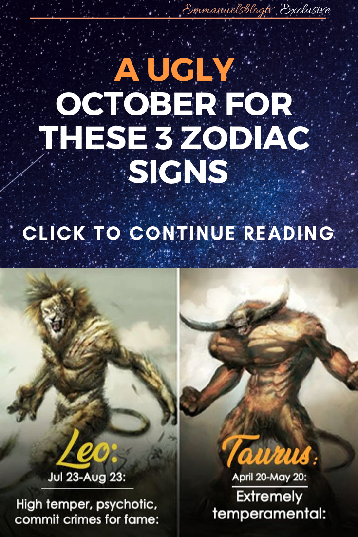 A UGLY OCTOBER FOR THESE 3 ZODIAC SIGNS A UGLY OCTOBER FOR THESE 3 ZODIAC SIGNS