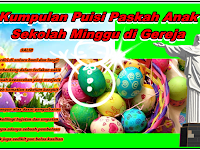 Kumpulan Puisi Paskah Anak Sekolah Minggu di Gereja Kumpulan Puisi Paskah Anak Sekolah Minggu di Gereja