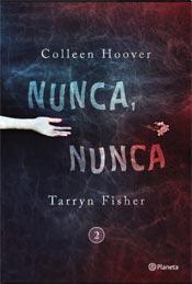 Nunca Nunca 2 - Colleen Hoover y Tarryn Fisher (Reseña) -  elmarcapaginasbooks