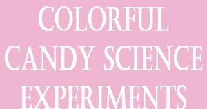 Colorful Candy Science