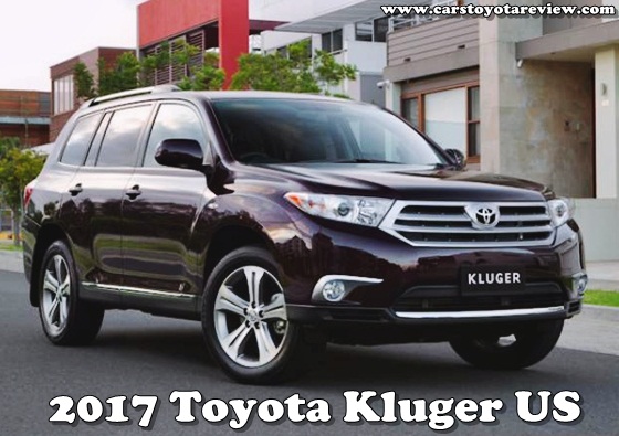 2017 Toyota Kluger Usa Cars Review 2017 Toyota Kluger Usa