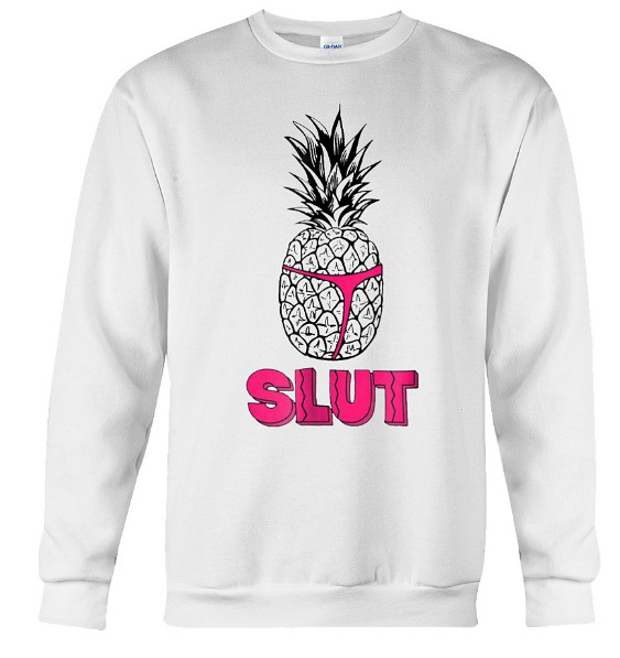 Pineapple Slut Hoodie, Pineapple Slut  Sweatshirt, Pineapple Slut Sweater, Pineapple Slut T Shirt