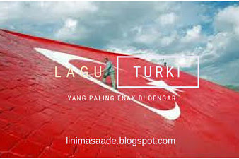 Review : 10 TOP Best Lagu Turki Yang Paling enak di dengar Sepanjang Masa