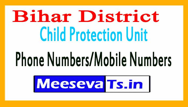 Bihar District Child Protection Unit (DCPU)Phone Numbers/Mobile Numbers Bihar District Child Protection Unit (DCPU)Phone Numbers/Mobile Numbers