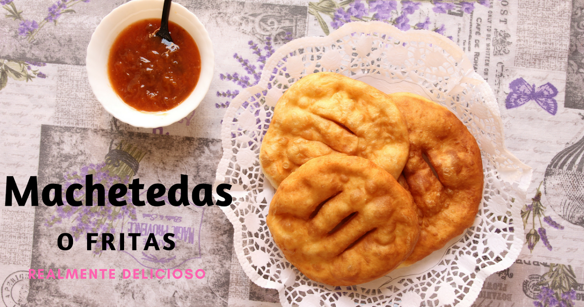 image of Macheteadas o Fritas de Harina - Realmente Delicioso