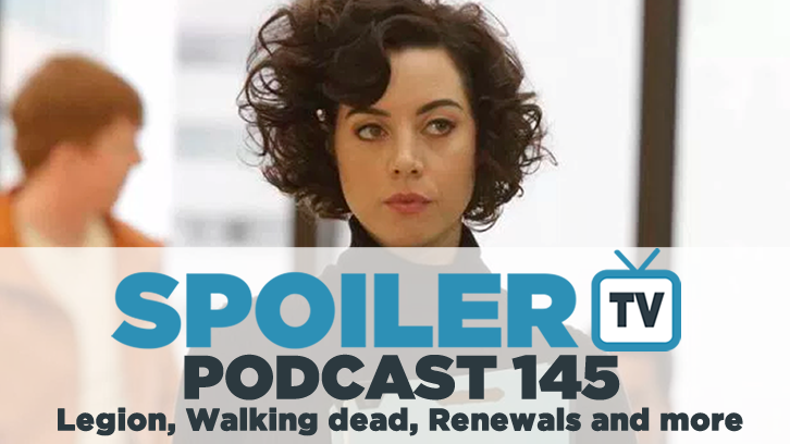 STV Podcast 145 - Legion, Walking Dead and more