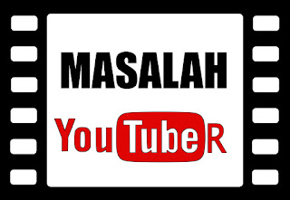 masalah yang seringkali dialami para youtuber