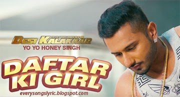 Desi Kalakaar - Daftar Ki Girl Hindi Lyrics Sung By Yo Yo Honey Singh