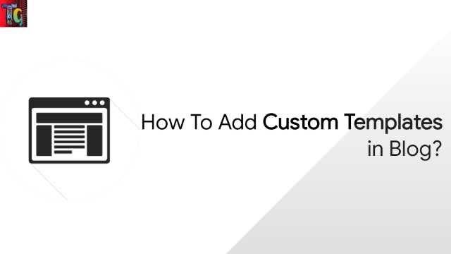How to Add Custom Template in Blog? How to Add Custom Template in Blog?