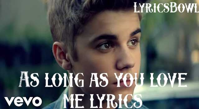 As Long As You Love Me Lyrics - Justin Bieber | LyricsBowl As Long As You Love Me Lyrics - Justin Bieber | LyricsBowl