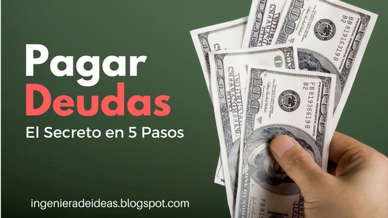 Pagar Deudas: El secreto en 5 Pasos