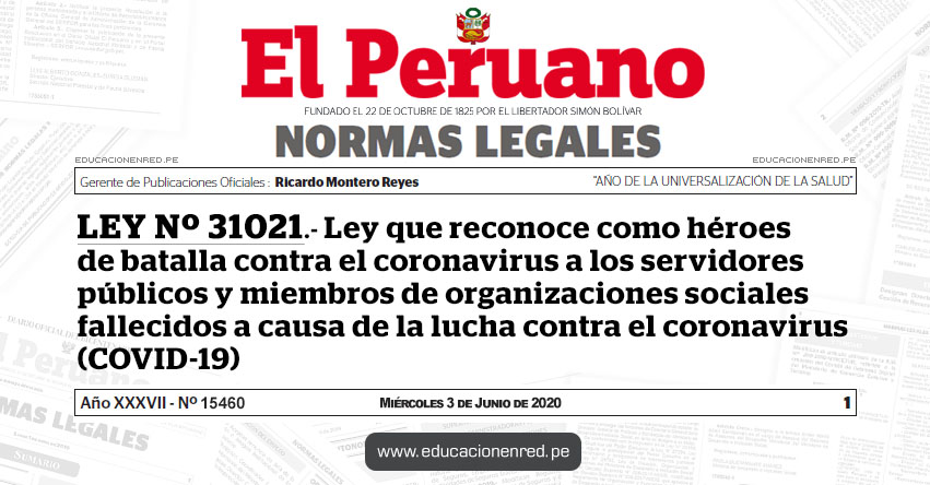 LEY Nº 31021.- Ley que reconoce como héroes de batalla contra el coronavirus a los servidores públicos y miembros de organizaciones sociales fallecidos a causa de la lucha contra el coronavirus (COVID-19) LEY Nº 31021.- Ley que reconoce como héroes de batalla contra el coronavirus a los servidores públicos y miembros de organizaciones sociales fallecidos a causa de la lucha contra el coronavirus (COVID-19)
