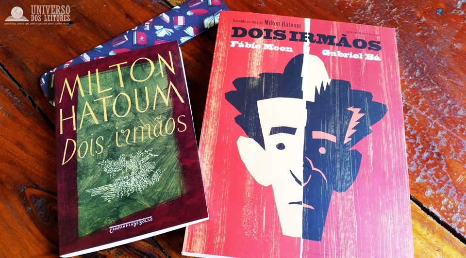 UNIVERSO DOS LEITORES Dois Irmãos a história de Milton Hatoum e os quadrinhos de Fábio Moon e UNIVERSO DOS LEITORES Dois Irmãos a história de Milton Hatoum e os quadrinhos de Fábio Moon e