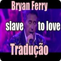 Bryan Ferry | Slave To Love (Legendado)