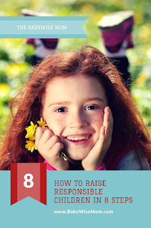 8 steps to raising responsible children 8 steps to raising responsible children