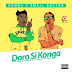 [NEW MUSIC]: KONGA ft SMALL DOCTOR _ DORO SI