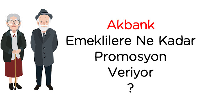 akbank emekliye ne kadar promosyon veriyor